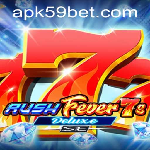 RushFever7sDeluxeSE: An Exciting Gaming Experience with 59bet PH Login